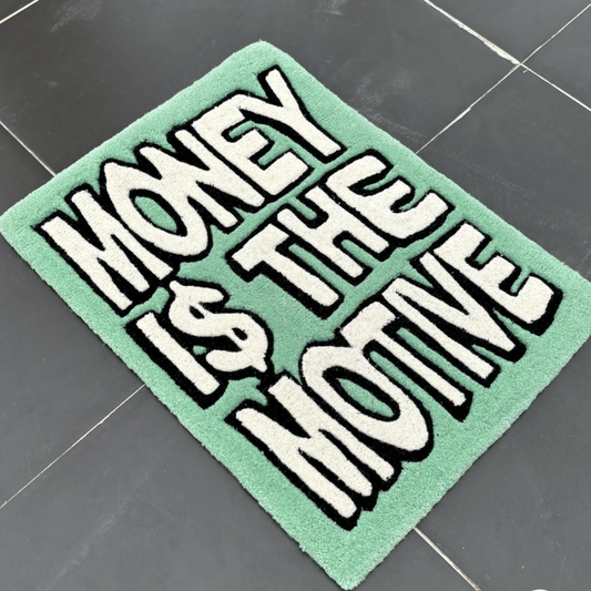 MONEY IS THE MOTIVE RUG